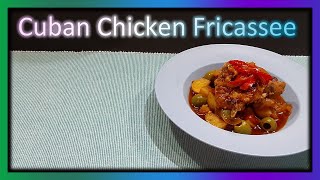 Cuban Chicken Fricassee  Fricase de Pollo [upl. by Mikal]