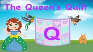 The Queens Quilt  The Letter Q story [upl. by Yntrok]