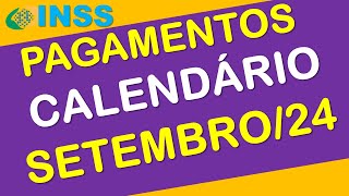 PAGAMENTOS INSS SETEMBRO 2024 CALENDÁRIO COMPLETO [upl. by Llenart]