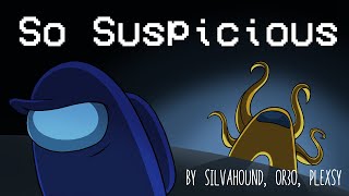 【Among Us Song】 So Suspicious Animated Music Video [upl. by Odysseus962]