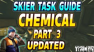 Chemical Part 3 UPDATED  Skier Task Guide  Escape From Tarkov [upl. by Aig]