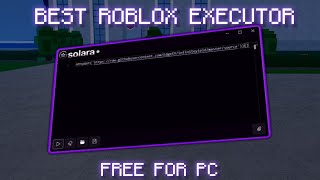 NEW Best Roblox Executor PC quotSolaraquot OP Byfron Bypass  No Emulator 2024 [upl. by Hollinger]