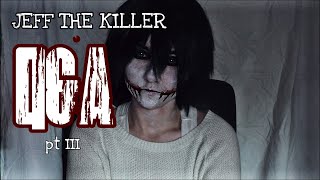 JEFF THE KILLER QampA III  Cosplay [upl. by Maryjane854]