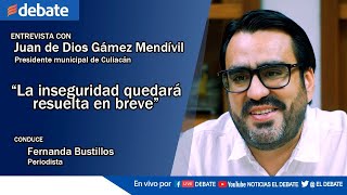 🔴Entrevista con Juan de Dios Gámez Alcalde de Culiacán quotLa inseguridad quedará resuelta en brevequot [upl. by Laenaj72]