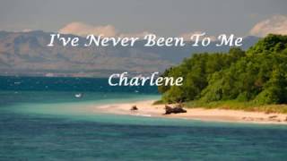 Ive Never Been To Me Lyrics  Charlene [upl. by Espy]