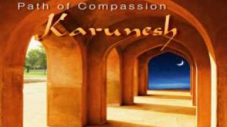 Karunesh  Path of Compassion [upl. by Sanfred]