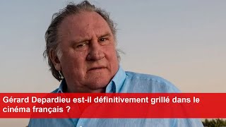 Gérard Depardieu estil définitivement grillé dans le cinéma français [upl. by Bixby645]