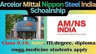 ArcelorMittal Nippon Steel India Scholarship Class 910 inter ITIdegree diploma enggmedicine [upl. by Mccready]