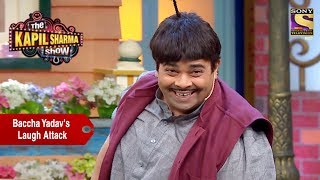 Baccha Yadavs Laugh Attack  The Kapil Sharma Show [upl. by Ardnikat480]