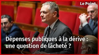 Dépenses publiques à la dérive  une question de lâcheté [upl. by Azilef]