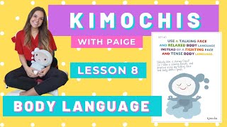 KIMOCHIS WITH PAIGE  LESSON 8  BODY LANGUAGE [upl. by Jariah]