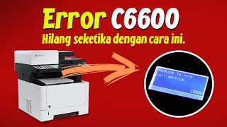 C6600 error Kyocera ini cara perbaikinya [upl. by Ribaudo]