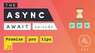 The Async Await Episode I Promised [upl. by Tavy]