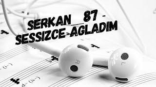 Serkan87  Sessizce ağladım  Cover [upl. by Thomey]