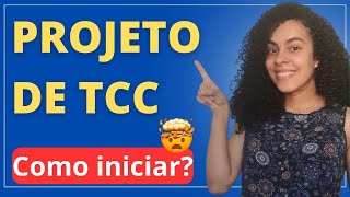 Como Iniciar um Projeto de TCC Confira Aqui [upl. by Nalhsa]