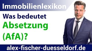 Was bedeutet Absetzung AfA  Absetzung für Abnutzung Einfach erklärt Immobilien Definitionen [upl. by Barcellona16]