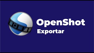 EXPORTAR VIDEO EN OPENSHOT [upl. by Hennessey]