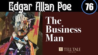 Edgar Allan Poe 76 The Business Man [upl. by Ytsirc208]