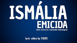 ISMÁLIA Emicida feat Larissa Luz e Fernanda Montenegro lyric video by VIERI [upl. by Quackenbush]