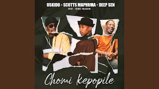 Oskido Scotts Maphuma amp Deep Sen  Chomi Kepopile Official Audio feat King Talkzin [upl. by Arihaz149]