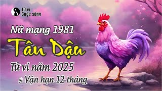 Tử vi Tuổi Tân Dậu 1981 nữ mạng  chi tiết vận hạn năm 2025 [upl. by Lynde893]