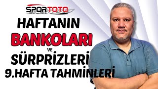 Spor Toto 9 Hafta Tahminleri  HAFTANIN BANKOLARI VE SÜRPRİZLERİ [upl. by Leesa280]