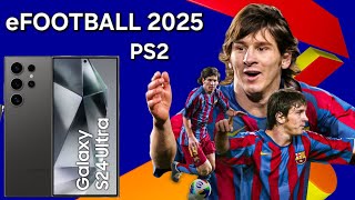 eFootball 2025  S24 ULTRA SD8GEN3  AetherSX2 PS2 Gameplay [upl. by Aikemaj]