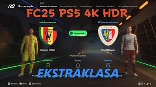 EA SPORTS FC 25 Korona Kielce vs Piast Gliwice quotEKSTRAKLASAquot PS5 4K HDR gameplay [upl. by Corry280]