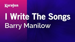 I Write The Songs  Barry Manilow  Karaoke Version  KaraFun [upl. by Barnett]