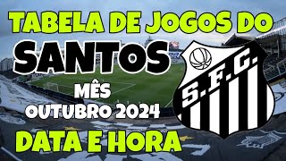 TABELA DE JOGOS DO SANTOS  MÊS DE OUTUBRO DE 2024 NO CAMPEONATO BRASILEIRO SÉRIE B 2024 [upl. by Ramedlav]