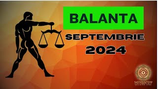 BALANTA  Horoscop Septembrie 2024 [upl. by Nilhtac]