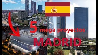 Los 5 MEGA proyectos Madrid  ESPAÑA  Top 5 [upl. by Enel]