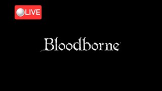 Bloodborne New Game Plus 1 Walkthrough Episode 6 [upl. by Oriel935]