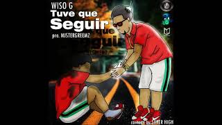 WISO G  TUVE QUE SEGUIR OFFICIAL AUDIO [upl. by Adnihc]