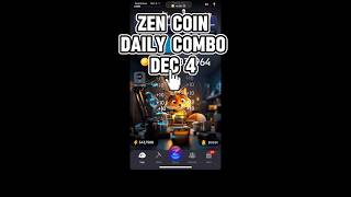 4 December 2024 Zen Coin Daily Combo Today zencoindailycombo [upl. by Guria514]