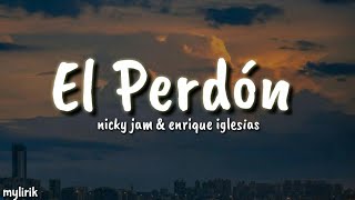 el perdon  nicky jam ft enrique iglesias lyrics [upl. by Anavrin]