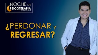 ¿PERDONAR Y REGRESAR  Psicólogo Fernando Leiva Programa educativo de contenido psicológico [upl. by Memory]