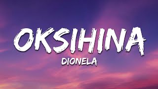 Dionela  Oksihina Lyrics [upl. by Areem]