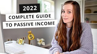 The Ultimate Beginners Guide for Making PASSIVE INCOME 2022 [upl. by Ailekat]