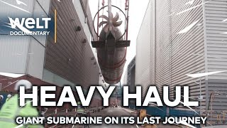 HEAVY HAUL Giant U17 submarine goes on its last journey  Tough transportation through North Europe [upl. by Abdul528]