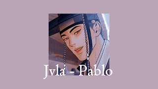 Jvla  Pablo Slowed  Reverb [upl. by Ailahs]