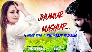 JHUMUR II MASHUP II PART 2 II Nilav Nita Ft Neel Akash Hazarika II 2020 II [upl. by Ryle]