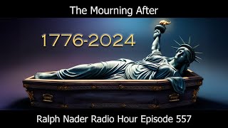 The Mourning After  Ralph Nader Radio Hour Episode 557 [upl. by Ahcirt430]