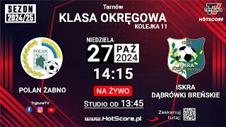 🔴NA ŻYWO POLAN ŻABNO vs ISKRA DĄBRÓWKI BREŃSKIE LIGA OKRĘGOWA 202425 [upl. by Tompkins]