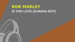 Bob Marley  Is This Love SUNANA Edit bobmarley melodichouse [upl. by Othello864]