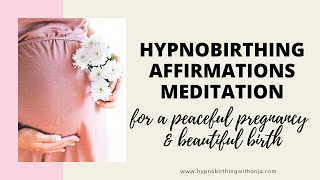 HYPNOBIRTHING AFFIRMATIONS meditation positive pregnancy affirmations amp positive birth affirmations [upl. by Carey565]