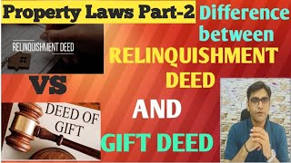 Transfer property Act  Relinquishment Deed vs Gift Deed  Difference  Important facts [upl. by Ahsekyw]