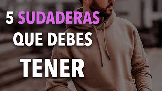 5 sudaderas que TODO hombre DEBE TENER [upl. by Fontes]