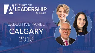 Executive Panel  The Art of Leadership Summit  Calgary 2013 [upl. by Emirac764]