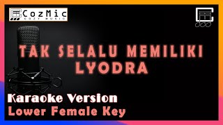 TAK SELALU MEMILIKI LYODRA  KARAOKE FEMALE LOWER KEY COZY MUSIC takselalumemilik lyodra karaoke [upl. by Eerak850]